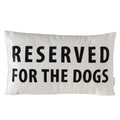 Reserved For The Dogs Kissen