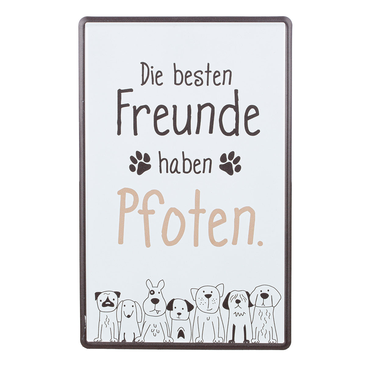 Schmunzelschilder Hundebande Die besten Freunde...